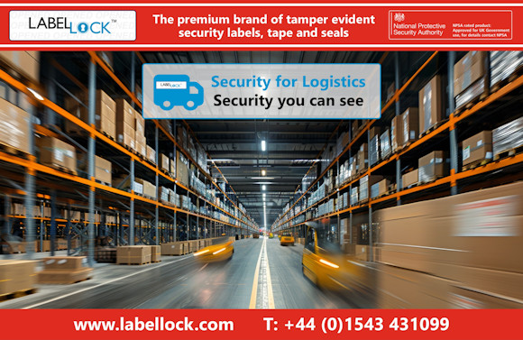 Promotional image for LabelLock® security products featuring a busy warehouse with shelves of boxed goods and moving logistics vehicles. Overlay text reads, “Security for Logistics – Security you can see,” with the LabelLock® logo and a truck icon. A red header promotes tamper-evident security labels, tape and seals, and includes National Protective Security Authority approval information. Footer displays the website, www.labellock.com, and phone number +44 (0)1543 431099.