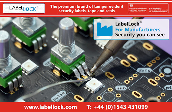 Promotional image for LabelLock® tamper evident security labels, tape and seals featuring a close-up image of electronic components being soldered onto a printed circuit board, representing precision manufacturing. The banner reads “LabelLock® For Manufacturers. Security you can see” and highlights LabelLock® as “The premium brand of tamper evident security labels, tape and seals.” The image includes the National Protective Security Authority approval badge, the website www.labellock.com, and contact number +44 (0)1543 431099.